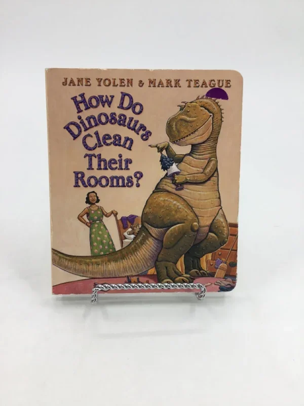 How Do Dinosaurs Clean Their Rooms? Board Book