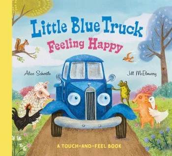Little Blue Truck Feeling Happy | A Touch & Feel Book