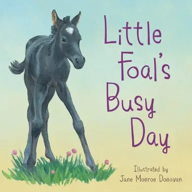 Little Foal’s Busy Day Board Book