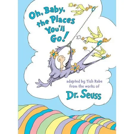 Oh, Baby, the Places You’ll Go!