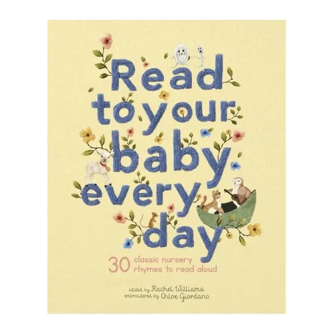 Read to Your Baby Every Day: 30 Classic Nursery Rhymes to Read Aloud