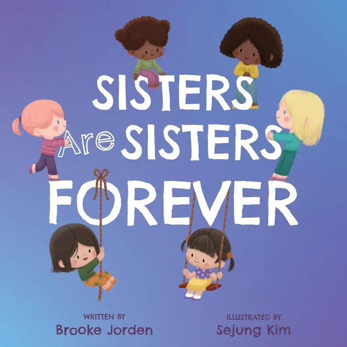 Sisters Are Sisters Forever: A Board Book about Sibling Love