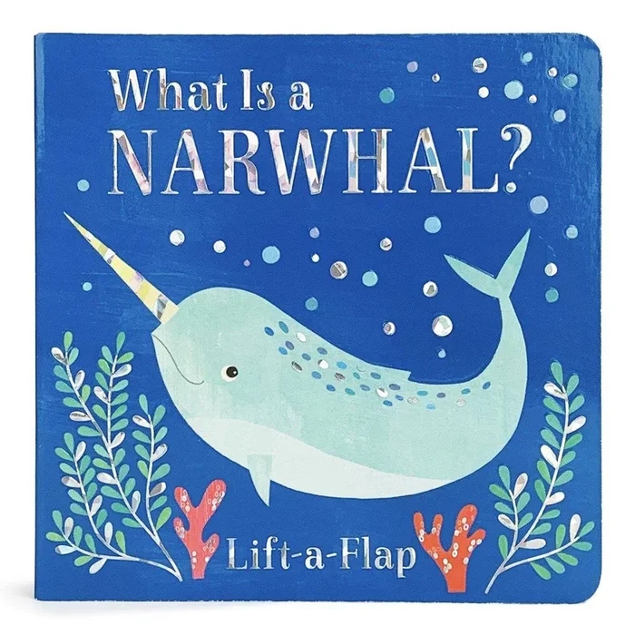 What is a Narwhal? Board Book